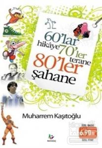 60'lar Hikaye 70'ler Terane 80'ler Şahane