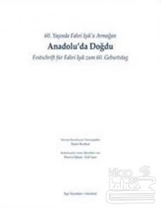60. Yaşında Fahri Işık'a armağan - Anadolu'da Doğdu / Festschrift für Fahri Işık Zum 60. Geburtstag (Ciltli)