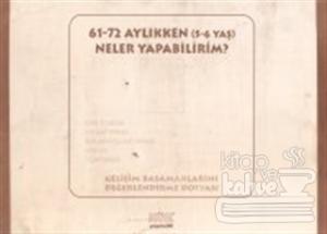 61-72 Aylıkken (5-6 Yaş) Neler Yapabilirim? Gelişim Basamaklarını Değerlendirme Dosyası