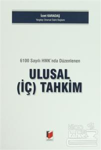 6100 Sayılı HMK'nda Düzenlenen Ulusal (İç) Tahkim