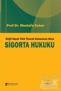 6102 Sayılı Türk Ticaret Kanuna Göre: Sigorta Hukuku
