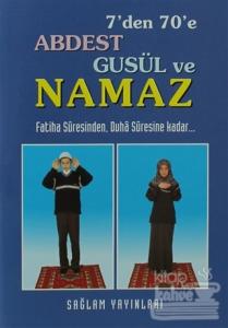 7'den 70'e Abdest Gusül ve Namaz (Kod: 013 / Mini Boy Kuşe Kağıt)