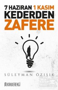 7 Haziran 1 Kasım - Kederden Zafere