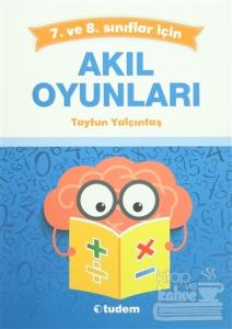 7. ve 8. Sınıflar için Akıl Oyunları