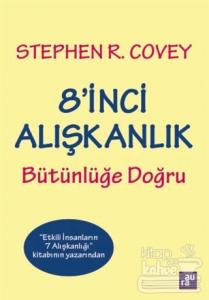 8'inci Alışkanlık Bütünlüğe Doğru