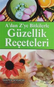 A'dan Z'ye Bitkilerle Güzellik Reçeteleri
