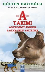 A Takımı - Astronot Köpek Laika'nın Anısına
