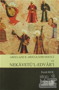 Abdülaziz B. Abdülkadir Meragi Ve Nekavetül Edvarı