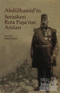 Abdülhamid'in Seraskeri Rıza Paşa'nın Anıları
