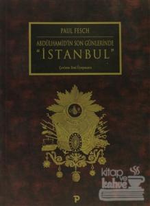Abdülhamid'in Son Günlerinde " İstanbul "