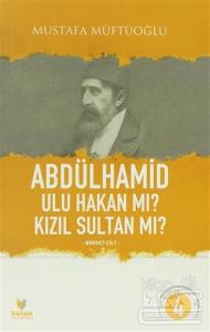 Abdülhamid Ulu Hakan Mı? Kızıl Sultan Mı? (2 Kitap Takım)