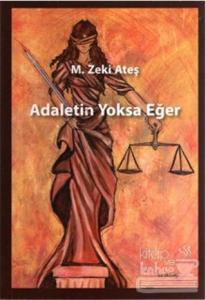Adaletin Yoksa Eğer