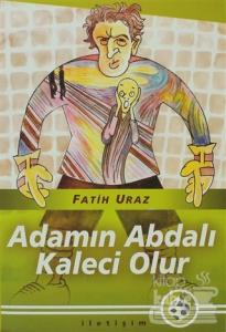 Adamın Abdalı Kaleci Olur