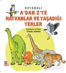 A'dan Z'ye Hayvanlar ve Yaşadığı Yerler
