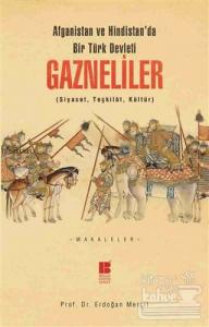 Afganistan ve Hindistan'da bir Türk Devleti: Gazneliler