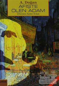 Afişte Ölen Adam Dünyaya Açılan Sokak