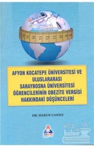 Afyon Kocateep Üviversitesi ve Uluslararası Saraybosna Üniversitesi Öğrencilerinin Obezite Vergisi Hakkındaki Düşünceleri