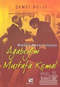 Ağabeyim Mustafa Kemal