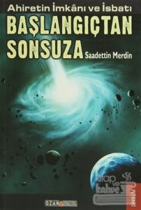 Ahiretin İmkanı ve İsbatı Başlangıçtan Sonsuza