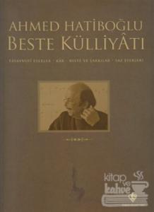Ahmed Hatiboğlu Beste Külliyatı (4 Cd+1Dvd) Tasavvufi Eserler - Kar - Beste ve Şarkılar - Saz Eserleri (Ciltli)