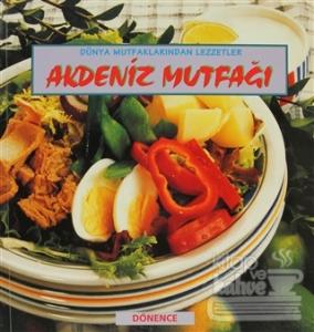 Akdeniz Mutfağı Dünya Mutfaklarından Lezzetler