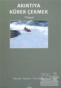 Akıntıya Kürek Çekmek