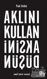 Aklını Kullan Aksini Düşün