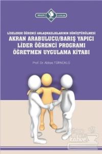 Akran Arabulucu/Barış Yapıcı Lider Öğrenci Programı Öğretmen Uygulama Kitabı