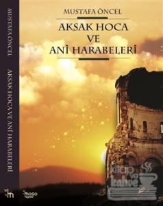 Aksak Hoca ve Ani Harabeleri