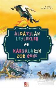 Aldatılan Leylekler ve Kargaların Zor Günü