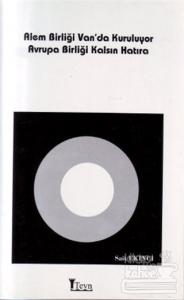 Alem Birliği Van'da Kuruluyor Avrupa Birliği Kalsın Hatıra