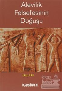 Alevilik Felsefesinin  Doğuşu