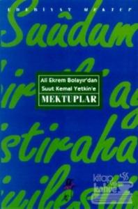 Ali Ekrem Bolayır'dan Suut Kemal Yetkin'e Mektuplar
