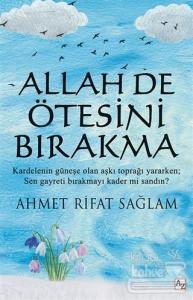Allah De Ötesini Bırakma