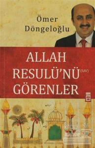 Allah Resulü'nü Görenler