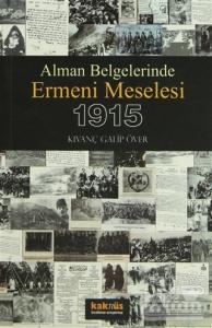 Alman Belgelerinde Ermeni Meselesi ve 1915