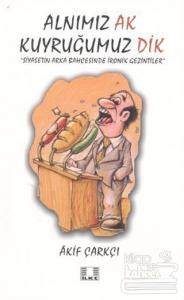 Alnımız Ak Kuyruğumuz Dik