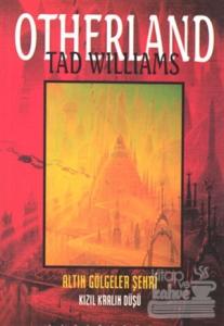 Altın Gölgeler Şehri - Otherland 2. Kitap Kızıl Kralın Düşü