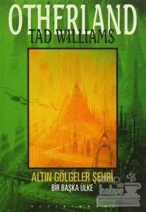 Altın Gölgeler Şehri - Otherland 3. Kitap Başka Bir Ülke