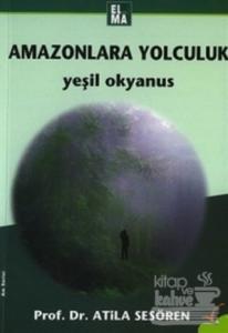 Amazonlara Yolculuk  Yeşil Okyanus