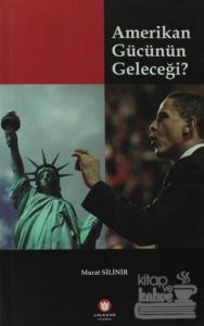 Amerikan Gücünün Geleceği?