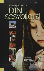 Ana Başlıklarıyla Din Sosyolojisi