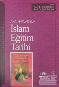 Ana Hatlarıyla İslam Eğitim Tarihi