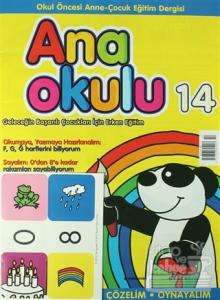 Ana Okulu Sayı: 14 Okul Öncesi Anne-Çocuk Eğitim Dergisi