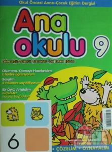 Ana Okulu Sayı: 9 Okul Öncesi Anne-Çocuk Eğitim Dergisi