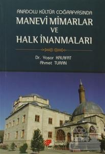 Anadolu Kültür Coğrafyasında Manevi Mimarlar ve Halk İnanmaları