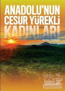 Anadolu'nun Cesur Yürekli Kadınları