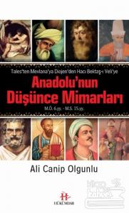 Anadolu'nun Düşünce Mimarları :Tales'ten Mevlana'ya Diojen'den Hacı Bektaş-ı Veli'ye