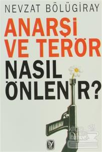 Anarşi ve Terör Nasıl Önlenir?