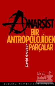 Anarsişt Bir Antropolojiden Parçalar